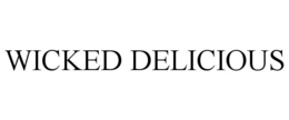 WICKED DELICIOUS
