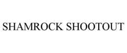 SHAMROCK SHOOTOUT