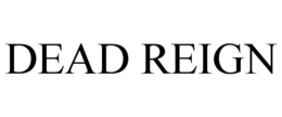 DEAD REIGN