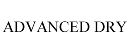 ADVANCED DRY