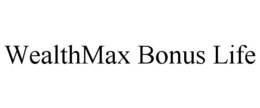 WEALTHMAX BONUS LIFE