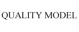QUALITY MODEL