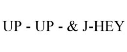 UP - UP - & J-HEY
