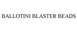 BALLOTINI BLASTER BEADS