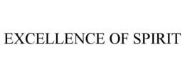 EXCELLENCE OF SPIRIT