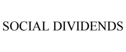 SOCIAL DIVIDENDS