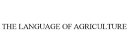 THE LANGUAGE OF AGRICULTURE