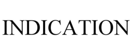 INDICATION