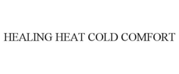 HEALING HEAT COLD COMFORT