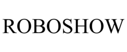 ROBOSHOW