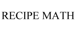 RECIPE MATH