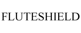 FLUTESHIELD