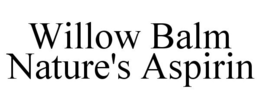 WILLOW BALM NATURE'S ASPIRIN