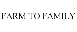 FARM TO FAMILY