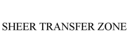 SHEER TRANSFER ZONE