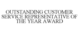 OUTSTANDING CUSTOMER SERVICE REPRESENTATIVE OF THE YEAR AWARD