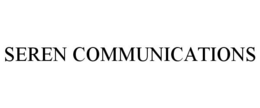 SEREN COMMUNICATIONS