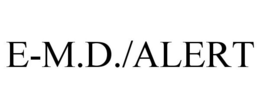 E-M.D./ALERT