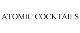 ATOMIC COCKTAILS