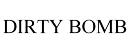 DIRTY BOMB