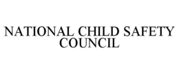 NATIONAL CHILD SAFETY COUNCIL