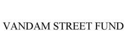 VANDAM STREET FUND