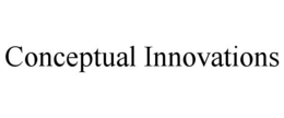 CONCEPTUAL INNOVATIONS