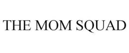 THE MOM SQUAD
