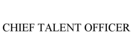 CHIEF TALENT OFFICER