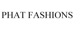 PHAT FASHIONS