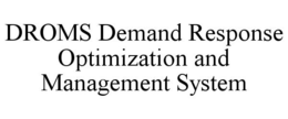 DROMS DEMAND RESPONSE OPTIMIZATION AND MANAGEMENT SYSTEM