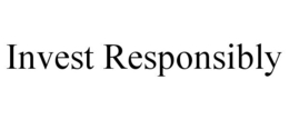 INVEST RESPONSIBLY