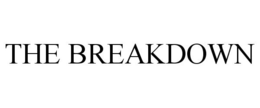THE BREAKDOWN