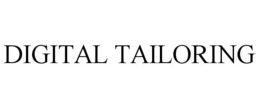 DIGITAL TAILORING