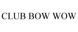 CLUB BOW WOW