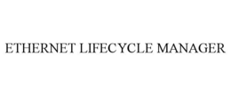 ETHERNET LIFECYCLE MANAGER