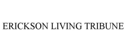 ERICKSON LIVING TRIBUNE