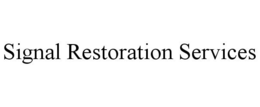 SIGNAL RESTORATION SERVICES