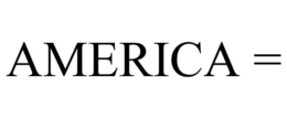 AMERICA =