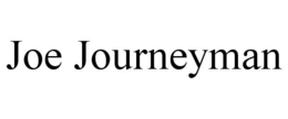 JOE JOURNEYMAN