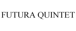 FUTURA QUINTET