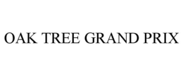 OAK TREE GRAND PRIX