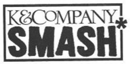 K&COMPANY SMASH