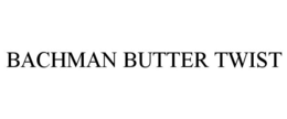 BACHMAN BUTTER TWIST