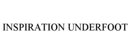 INSPIRATION UNDERFOOT