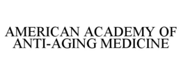 AMERICAN ACADEMY OF ANTI-AGING MEDICINE