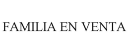 FAMILIA EN VENTA