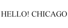 HELLO! CHICAGO