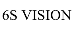 6S VISION