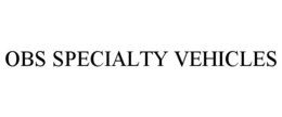 OBS SPECIALTY VEHICLES